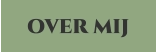 over mij